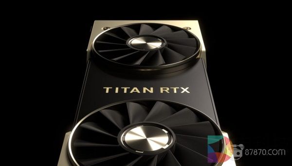 英伟达发布旗舰级GPU Titan RTX，配备VirtualLink接口