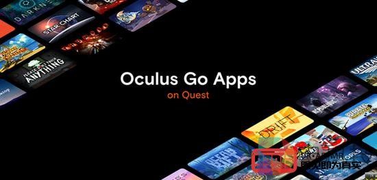 Oculus宣布50款Oculus Go应用程序将兼容Oculus Quest